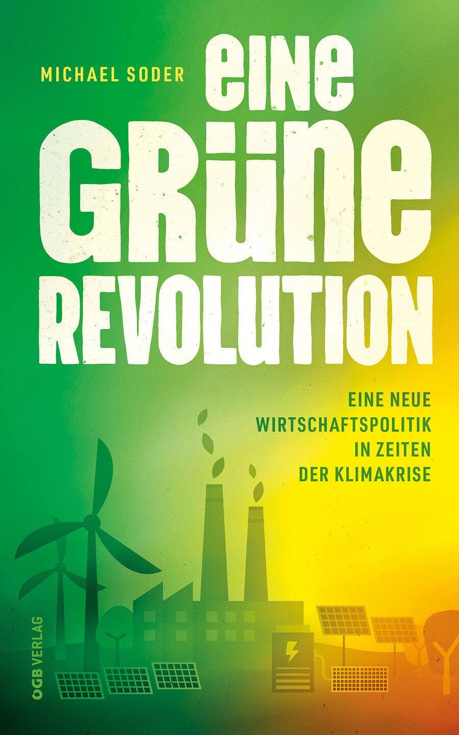 Soder: Eine grüne Revolution © ÖGB Verlag Soder: Eine grüne Revolution